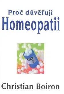 Alternatívna medicína - ostatné Proč důvěřuji homeopatii - Boiron Christian