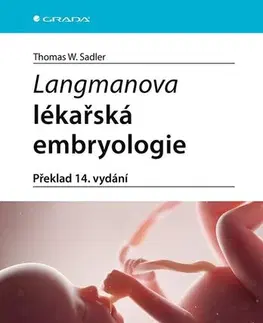 Medicína - ostatné Langmanova lékařská embryologie, překlad 14. vydání - Thomas W. Sadler