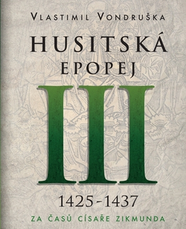 Historické romány Husitská epopej III (1426 - 1440) - Vlastimil Vondruška