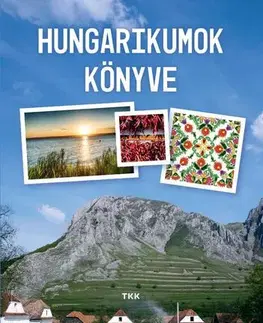 Encyklopédie - ostatné Hungarikumok könyve