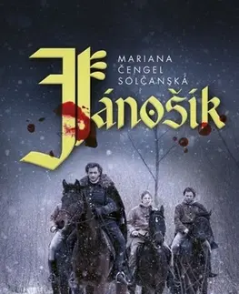 Historické romány Jánošík - Mariana Čengel Solčanská