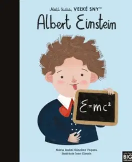 Encyklopédie pre deti a mládež - ostatné Albert Einstein - Malí ľudia, veľké sny - Maria Isabel Sanchez Vegara