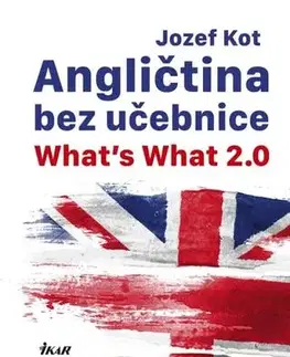 Učebnice a príručky Angličtina bez učebnice - What’s What 2.0 - Jozef Kot
