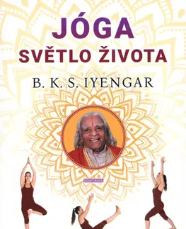 Joga, meditácia Jóga Světlo života - B. K. S. Iyengar