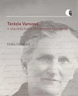 Literárna veda, jazykoveda Terézia Vansová v slavistickom literárnom kontexte - Eliška Gunišová