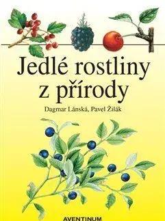 Príroda - Ostatné Jedlé rostliny z přírody - Dagmar Lánská