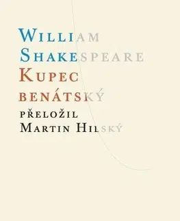 Dráma, divadelné hry, scenáre Kupec benátský - William Shakespeare,Martin Hilský