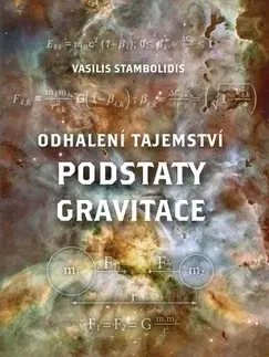 Odborná a náučná literatúra - ostatné Odhalení tajemství podstaty gravitace - Vasilis Stambolidis