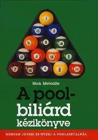 Hobby - ostatné A pool-biliárd kézikönyve - Nick Metcalfe