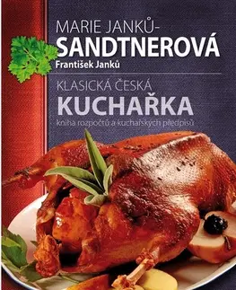 Česká Klasická česká kuchařka - Marie Janků-Sandtnerová,František Janků