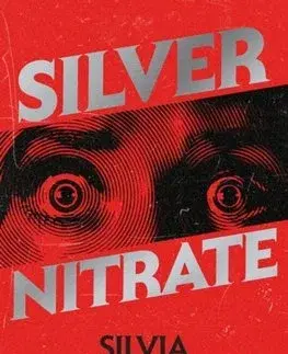 Detektívky, trilery, horory Silver Nitrate - Silvia Moreno-Garcia