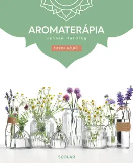 Alternatívna medicína - ostatné Aromaterápia - (3. kiadás) - Jennie Harding