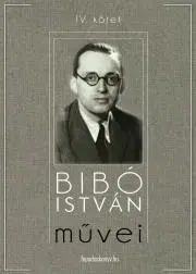 Svetové dejiny, dejiny štátov Bibó István muvei IV. kötet - István Bibó