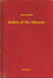 Svetová beletria Riders of the Silences - Max Brand