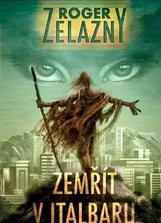 Sci-fi a fantasy Zemřít v Italbaru - Roger Zelazny,Richard Podaný,Michael Bronec