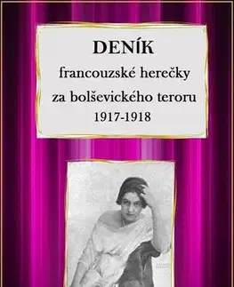 Historické romány Deník francouzské herečky za bolševického teroru 1917-1918 - Paulette Pax