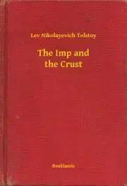 Svetová beletria The Imp and the Crust - Tolstoy Lev Nikolayevich