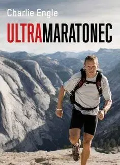 Skutočné príbehy Ultramaratonec - Charlie Engle