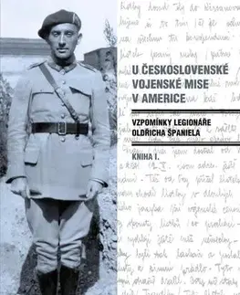 Vojnová literatúra - ostané U československé vojenské mise v Americe I. - Oldřich Španiel