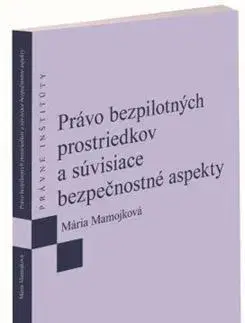 Právo Právo bezpilotných prostriedkov a súvisiace bezpečnostné aspekty - Mária Mamojková