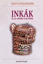 Dejiny, teória umenia Inkák és az andoki kultúrák - Hajnal Gabriella (szerk.),Tóth Emese (szerk.)