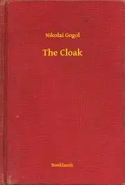 Svetová beletria The Cloak - Gogol Nyikolaj Vasziljevics