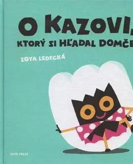 Rozprávky pre malé deti O kazovi, ktorý si hľadal domček - Zoya Ledecká