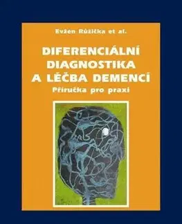 Psychiatria a psychológia Diferenciální diagnostika a léčba demencí