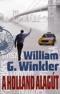Detektívky, trilery, horory A Holland alagút - William G. Winkler