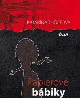 Slovenská beletria Papierové bábiky - Katarína Tholtová