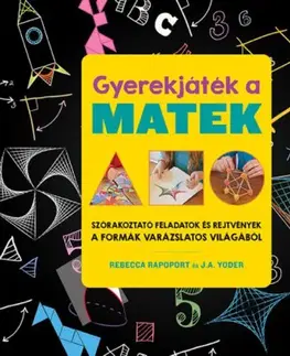 Príprava do školy, pracovné zošity Gyerekjáték a matek - Rebecca Rapoport,J.A. Yoder