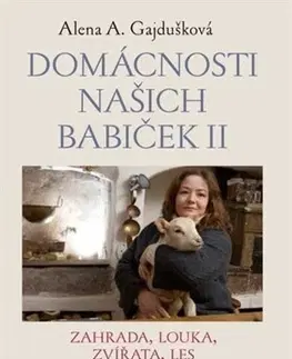 Kuchárky - ostatné Domácnosti našich babiček II (brož.) - Alena A. Gajdušková