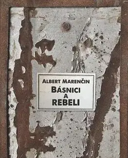 Literatúra Básnici a rebeli - Albert Marenčin