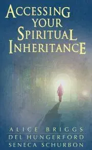 Náboženstvo - ostatné Accessing Your Spiritual Inheritance - Briggs Alice