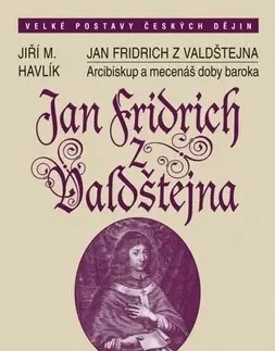 Slovenské a české dejiny Jan Fridrich z Valdštejna - Jiří Havlík
