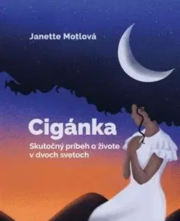 Fejtóny, rozhovory, reportáže Cigánka, 3. doplnené vydanie - Janette Motlová