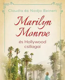 Svetová beletria Marilyn Monroe és Hollywood csillagai - Claudia Beinert,Nadja Beinert