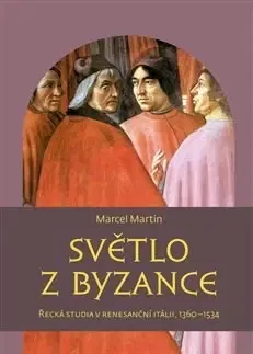 Svetové dejiny, dejiny štátov Světlo z Byzance - Marcel Martin