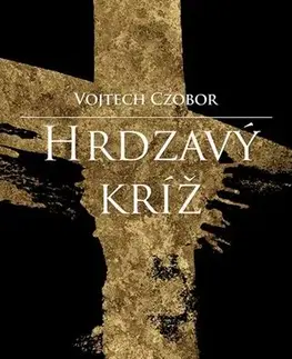 Slovenská beletria Hrdzavý kríž - Vojtech Czobor