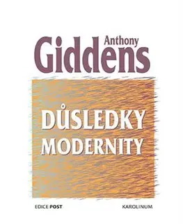 Sociológia, etnológia Důsledky modernity - Anthony Giddens