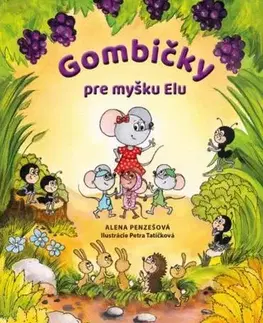 Rozprávky pre malé deti Gombičky pre myšku Elu - Alena Penzešová,Petra Tatíčková