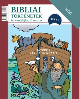 Náboženská literatúra pre deti Noé - Bibliai történetek - Katalin Scur