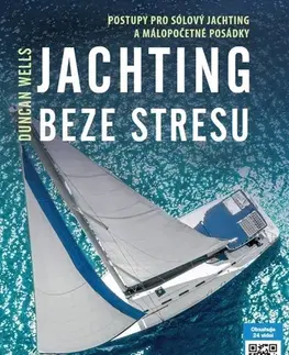 Šport - ostatné Jachting beze stresu - Duncan Wells