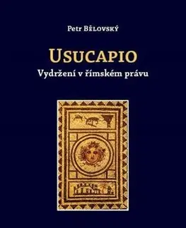 Dejiny práva Usucapio - Petr Bělovský