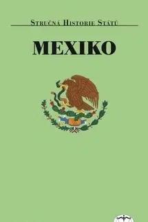 Svetové dejiny, dejiny štátov Mexiko - Josef Opatrný