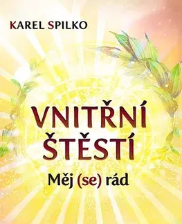 Ezoterika - ostatné Vnitřní štěstí - Karel Spilko