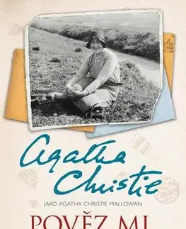 Biografie - ostatné Pověz mi, jak žijete - Agatha Christie