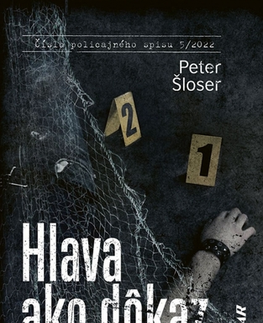 Detektívky, trilery, horory Hlava ako dôkaz - Peter Šloser