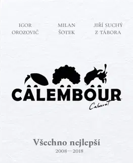 Dráma, divadelné hry, scenáre Cabaret Calembour - Igor Orozovič,Jiří Suchý,Milan Šotek