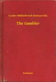 Svetová beletria The Gambler - Dostoyevsky Fyodor Mikhailovich